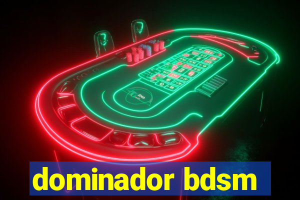 dominador bdsm